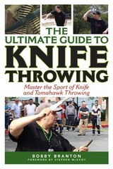 The Ultimate Guide to Knife Throwing: Master the Sport of Knife and Tomahawk…