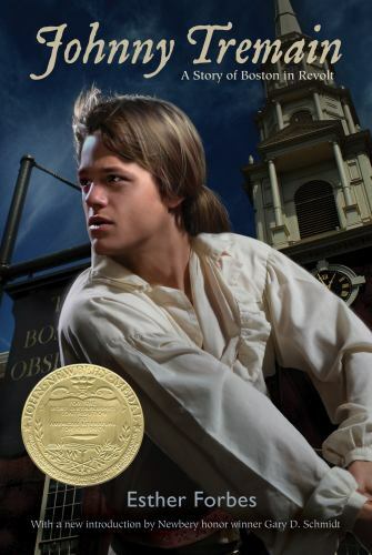 Johnny Tremain : A Newbery Award Winner by Esther Hoskins Forbes