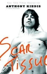 Scar Tissue by Anthony Kiedis, Larry Sloman