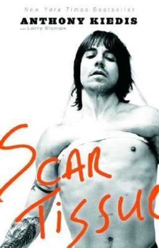 Scar Tissue, Larry Sloman,Anthony Kiedis, 9781401307455