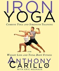 Iron Yoga: Combine Yoga And Strength Training For Weight Loss And Total Body…