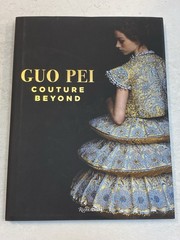Guo Pei Couture Beyond Hardcover by Guoxian Pei Paula Wallace Fashion China 2017