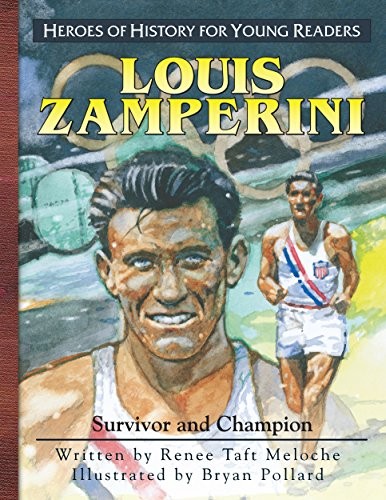 Louis Zamperini: Survivor and Champion (Heroe… by Meloche, Renee Taft Hardback