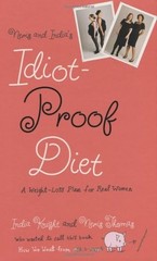 Neris and India’s Idiot-Proof Diet: A Weight-Loss Plan for Real Women