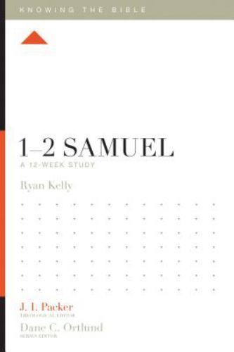 1-2 Samuel : A 12-Week Study by Ryan Kelly (2018, Trade Paperback)