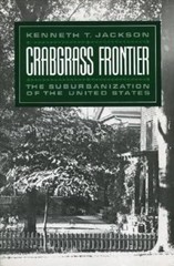 Crabgrass Frontier: The Suburbanization of the United States, Jackson, Kenneth T