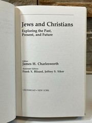 Jews and Christians Exploring the Past, Present, & Future James H. Charlesworth