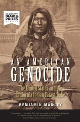 American Genocide : The United States and the California Indian Catastrophe, …