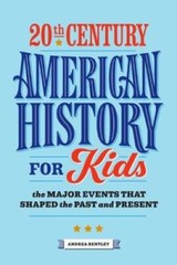 20th Century American History for Kids: The Major Events that Shaped – VERY GOOD