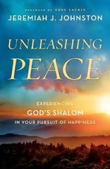 Unleashing Peace: Experiencing God’s Shalom in Your Pursuit of Happiness
