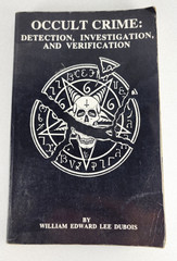 Occult Crime: Detection, Investigation, Verification, William Edward Lee Dubois