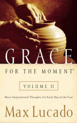 Grace for the Moment, Vol. 2: More Inspirational Thoughts for Each D – VERY GOOD
