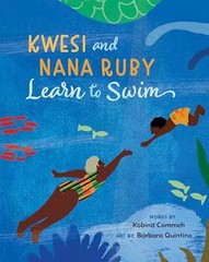 Kwesi and Nana Ruby Learn to Swim – Hardcover, by Commeh Kobina – Very Good