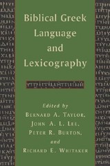 Biblical Greek Language and Lexicography: Essays in Honor of Frederick W. Danker