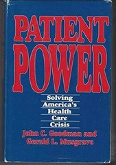 Patient Power: Solving America’s – Hardcover, by Goodman John C. – Very Good b