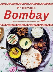 Mr Todiwala’s Bombay: My Recipes and Memories from India by Cyrus Todiwala Hardc