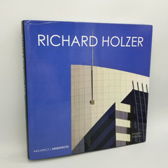 Richard Holzer Architect / Arquitecto 2010 1st Ed HCDJ Bilingual Intl Edition