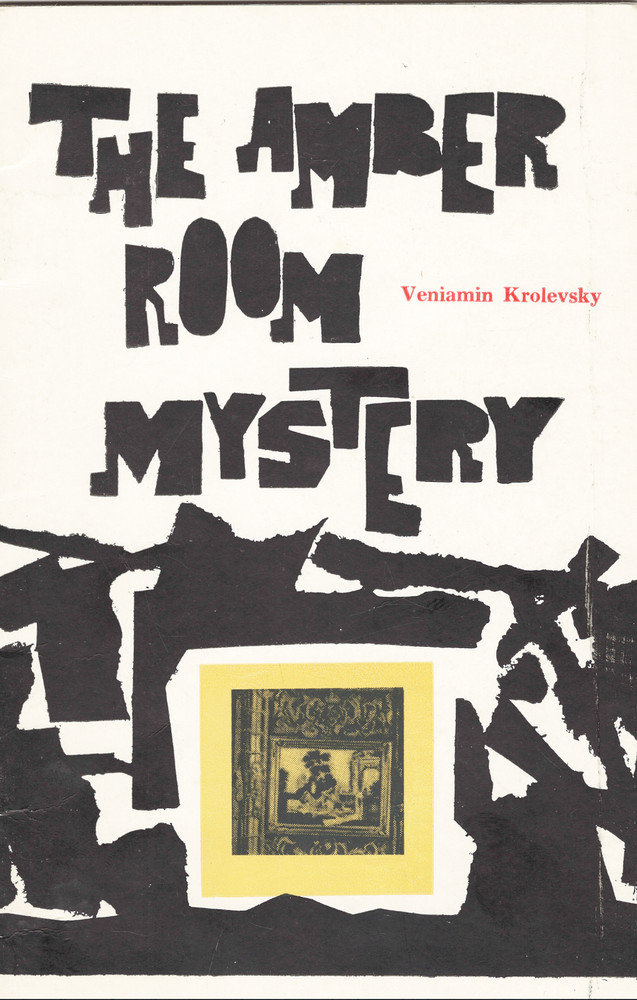 The Amber Room Mystery authored by Veniamin Krolevsky Novosti Press 44 pages