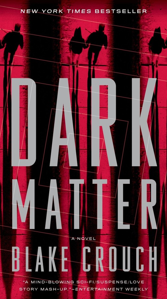Dark Matter: A Novel – mass market paperback Crouch, Blake