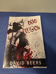 Dead Religion: A Novel by David Beers, a thriller/horror Paperback Book