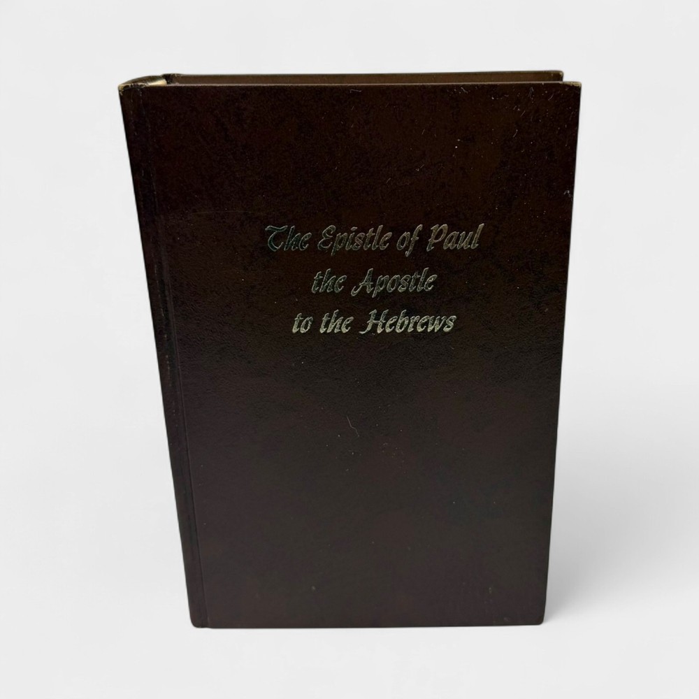 The Epistle of Paul the Apostle to the Hebrews by Oliver B. Greene 1965 HC