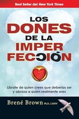 Los dones de la imperfección/ The Gift…, Brown, Brene