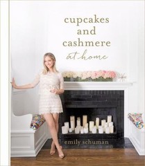 Cupcakes and Cashmere at Home – Hardcover By Schuman, Emily – GOOD