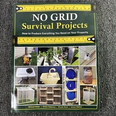 NO GRID Survival Projects How to Produce Everything You Need on Your Property