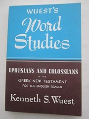 EPHESIANS AND COLOSSIANS IN THE GREEK NEW TESTAMENT FOR By Kenneth S. Wuest