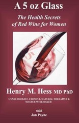 5 Oz Glass : The Health Secrets of Red Wine for Women, Paperback by Hess, Hen…