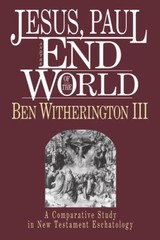 Jesus, Paul and the End of the World – Paperback By Ben Witherington III – GOOD