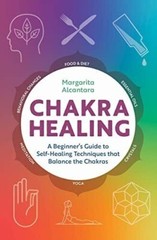 Chakra Healing by Margarita Alcantara Hardcover Very Good