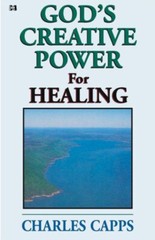 God’s Creative Power for Healing (1 Copy) by Charles Capps