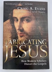 Fabricating Jesus: How Modern Scholars Distort the Gospels – Craig A. Evans