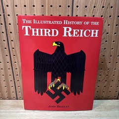 Illustrated History of the Third Reich by John Bradley. Hardcover with DJ 1998