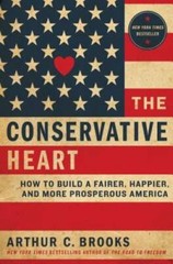 The Conservative Heart: How to Build a Fairer, Happier, and More Pro – VERY GOOD