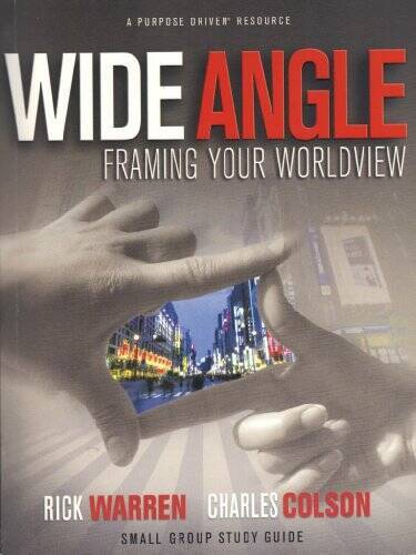 Wide Angle Framing Your Worldview – Paperback By Rick Warren – VERY GOOD
