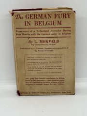 The German Fury In Belgium, Mokveld, WORLD WAR I,Original Dust Cover, 1st USA Ed