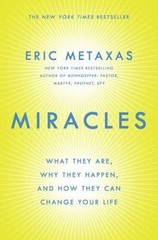 Miracles: What They Are, Why They Happen- 9780525954422, hardcover, Eric Metaxas