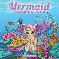 Mermaid Coloring Book: For Kids Ages 4-8, 9-12 by Young Dreamers Press: New
