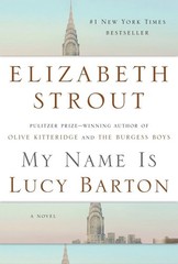 My Name Is Lucy Barton: A Novel – hardcover Strout, Elizabeth