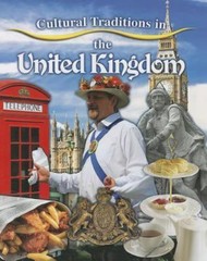 Cultural Traditions in the United Kingdom (Cultural Traditions in My World) by