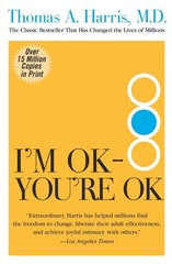 I’m OK–You’re OK: The Pioneering and Bestselling Self-Help Guide