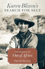 Karen Blixen’s Search For Self: The Making Of Out Of Africa