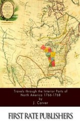Travels Through The Interior Parts Of North America 1766-1768