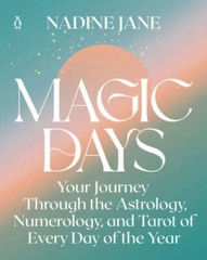 Magic Days: Your Journey Through the Astrology, Numerology, and Tarot of – GOOD