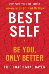 Best Self: Be You, Only Better – Hardcover By Bayer, Mike – VERY GOOD