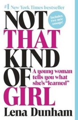 Not That Kind of Girl: A Young Woman Tells You What She’s Learned – VERY GOOD