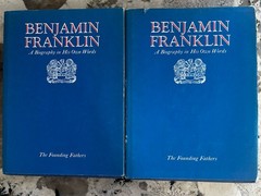 The Founding Fathers Benjamin Franklin A Biography in his own words Volume 1 & 2