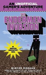 Endermen Invasion : An Unofficial Gamer’s Adventure, Book Three by Winter Morgan